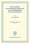 Zur Geschichte der zivilistischen Professuren im ersten Jahrhundert der Universität Bonn.