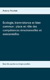 Ecologie, bientraitance et bien commun : place et rôle des compétences émotionnelles et existentielles