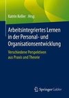 Arbeitsintegriertes Lernen in der Personal- und Organisationsentwicklung