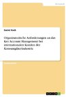 Organisatorische Anforderungen an das Key Account Management bei internationalen Kunden der Konsumgüterindustrie