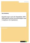 Regulierungen nach der Finanzkrise 2007. Wirksamkeit auf die Geschäftstätigkeit und Compliance der Sparkassen