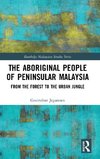 The Aboriginal People of Peninsular Malaysia