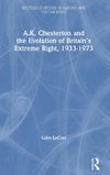 A.K. Chesterton and the Evolution of Britain's Extreme Right, 1933-1973