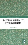 Casting a Minimalist Eye on Adjuncts