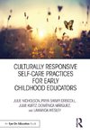 Culturally Responsive Self-Care Practices for Early Childhood Educators