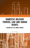 Domestic Military Powers, Law and Human Rights