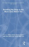 Revisiting the Elegy in the Black Lives Matter Era