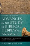 Advances in the Study of Biblical Hebrew and Aramaic