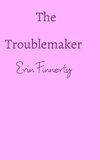 The Troublemaker