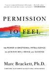 Permission to Feel: The Power of Emotional Intelligence to Achieve Well-Being and Success