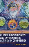 Climate Consciousness and Environmental Activism in Composition