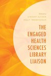 The Engaged Health Sciences Library Liaison