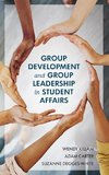 Group Development and Group Leadership in Student Affairs