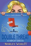 Double Threat In Ripley Grove (A Ripley Grove Mystery, Book 1)