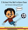 I Kicked the Ball in Gym Class