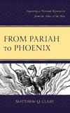 From Pariah to Phoenix