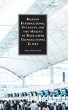 Korean International Students and the Making of Racialized Transnational Elites