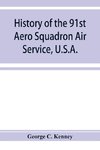 History of the 91st Aero Squadron Air Service, U.S.A.