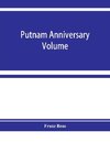 Putnam anniversary volume; anthropological essays presented to Frederic Ward Putnam in honor of his seventieth birthday, April 16, 1909