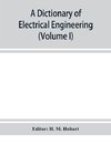 A dictionary of electrical engineering (Volume I)