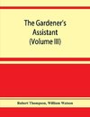 The gardener's assistant; a practical and scientific exposition of the art of gardening in all its branches (Volume III)