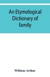 An etymological dictionary of family and Christian names