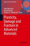 Plasticity, Damage and Fracture in Advanced Materials