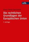 Die rechtlichen Grundlagen der Europäischen Union