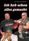 Ich hab schon alles gemacht