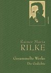 Rainer Maria Rilke - Gesammelte Werke. Die Gedichte