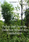 Parker und Frost im Tödlichen Strudel der Göttlichkeit