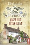 Tee? Kaffee? Mord! Arsen und Käsekuchen