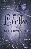 Die Liebe der Kellerwesen