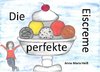 Die perfekte Eiscreme