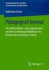 Pädagogisch betreut