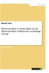 Elektromobilität in Deutschland. Ist die Elektromobilität wirklich eine nachhaltige Lösung?