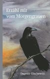 Erzähl mir vom Morgengrauen