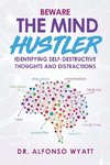 Beware The Mind Hustler