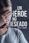 Un Héroe No Deseado