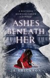 Ashes Beneath Her