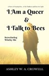 I Am a Queer & I Talk to Bees