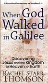 When God Walked in Galilee