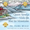 Queen Vernita Visits the Blue Ice Mountains