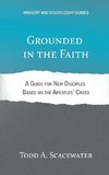 Grounded in the Faith