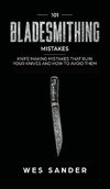 101 Bladesmithing Mistakes