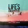 Life's Encounters