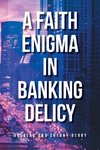 A Faith Enigma in Banking Delicy