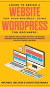 Learn to Design a Website for Your Business, Using WordPress for Beginners