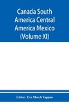 Canada South America Central America Mexico And The West Indies ; The World's story a history of the world in story, song, and art (Volume XI)