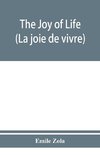 The joy of life (La joie de vivre)